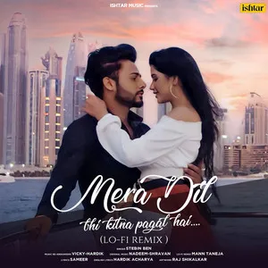 Mera Dil Bhi Kitna Pagal Hai - Lo Fi Remix Song Poster