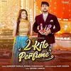  2 Kilo Perfume - Ajay Hooda Poster