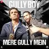  Mere Gully Mein - Gully Boy Poster