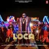  Loca - Yo Yo Honey Singh Poster